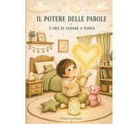IL POTERE DELLE PAROLE: È ORA DI ANDARE A NANNA