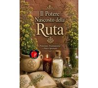 Il Potere Nascosto della Ruta