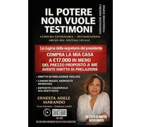 IL POTERE NON VUOLE TESTIMONI: Censura giudiziaria - Intimidazioni- Abuso del sistema legale