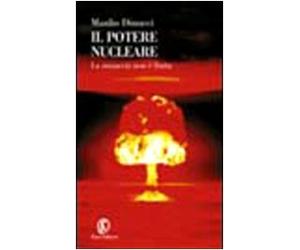 Il potere nucleare. Storia di una follia da Hiroshima al 2015