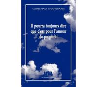 Il pourra toujours dire que c'est pour l'amour du prophète - Gurshad Shaheman - Solitaires Intempestifs - broché - Théâtre