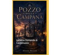 Il Pozzo della Campana: Le Sette Domande di Castelnuovo