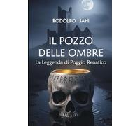 IL POZZO DELLE OMBRE: La Leggenda di Poggio Renatico