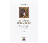 Il Pozzo Di Giacobbe. Raccolta Di Preghiere Da Tutte Le Fedi