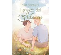 Il prezzo del silenzio Seconda edizione - Sara Santinato - Triskell Edizioni - ebook (ePub) - Livre