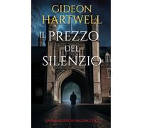 Il Prezzo del Silenzio: Un thriller investigativo pieno di mistero e intrighi