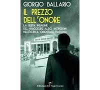 Il Prezzo Dell'onore. La Sesta Indagine Del Maggiore Aldo Morosini Nell'africa Orientale Italiana