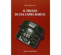 Il prezzo di una capra marcia. Testimonianze dalla repubblica dell'Ossola
