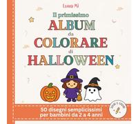 Il primissimo Album da Colorare di Halloween: 50 disegni semplicissimi per bambini da 2 3 4 anni | Zucche, streghe, fantasmini e tanto altro per le manine piccole