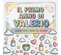 Il primo anno di Valerio: Album foto e Diario dei Ricordi con nome personalizzato: Album Primo Anno del Neonato con tappe fondamentali mese per mese. ... e idea regalo nascita per bambino o bambina