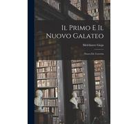 Il Primo E Il Nuovo Galateo: Nuova Ed. Corretta