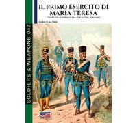 Il Primo Esercito Di Maria Teresa - Vol. 1