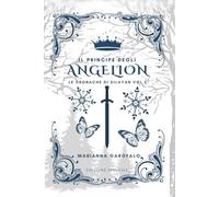 Il principe degli Angelion - Edizione speciale: Le cronache di Silayan - vol 2