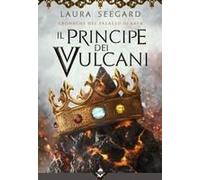 Il Principe Dei Vulcani. Cronache Del Palazzo Di Lava