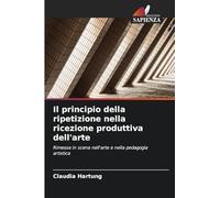 Il principio della ripetizione nella ricezione produttiva dell'arte