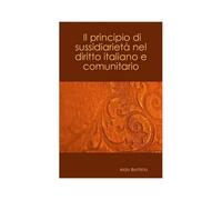 Il Principio Di Sussidiarietà Nel Diritto Italiano E Comunitario