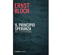 Il principio speranza. Per un mondo migliore (Vol. 2)