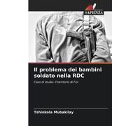 Il Problema Dei Bambini Soldato Nella Rdc