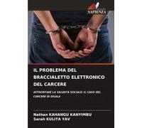 Il Problema Del Braccialetto Elettronico Del Carcere (Italian Edition)