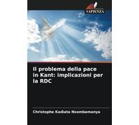 Il Problema Della Pace In Kant: Implicazioni Per La Rdc