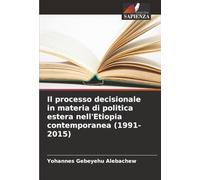 Il processo decisionale in materia di politica estera nell'Etiopia contemporanea (1991-2015)