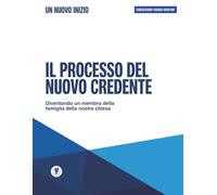 Il Processo del Nuovo Credente -Un Nouvo Inizio: Crescendo Verso Dentro