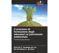 Il processo di formazione degli educatori al patrimonio ambientale: Formazione degli educatori