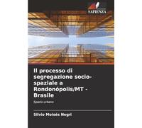 Il processo di segregazione socio-spaziale a Rondonópolis/MT - Brasile: Spazio urbano