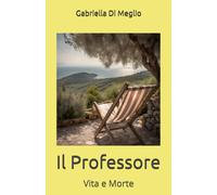 Il Professore: Vita E Morte