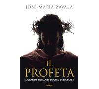 Il Profeta. Il grande romanzo di Gesù di Nazareth