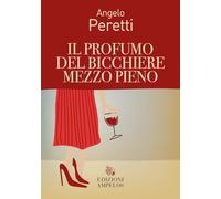 Il profumo del bicchiere mezzo pieno