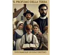 Il Profumo della Terra: Due famiglie un solo destino