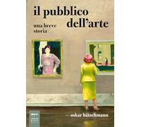 Il pubblico dell'arte. Una breve storia