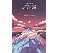 Il punto alto della felicità. Quando il destino è scritto in alta quota