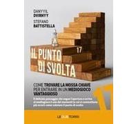 Il Punto Di Svolta. Come Trovare La Mossa Chiave Per Entrare In Un Mediogioco Vantaggioso