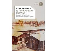 Il purgatorio dei vinti. La storia dei prigionieri fascisti nel campo di Coltano