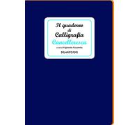 Il quaderno di calligrafia cancelleresca