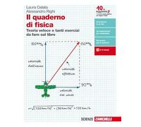 Il quaderno di fisica. Teoria veloce e tanti esercizi da fare sul libro. Per le Scuole superiori. Con e-book