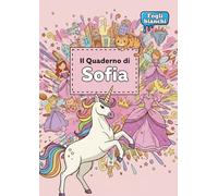 Il Quaderno di Sofia - Album da Disegno Quaderno a fogli bianchi senza righe né quadretti per bambine e ragazze | Formato A4 | 100 pagine: Ideale per un regalo personalizzato per Sofia