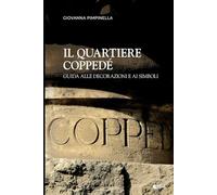 IL QUARTIERE COPPEDÉ: GUIDA ALLE DECORAZIONI E AI SIMBOLI