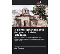 Il quinto comandamento dal punto di vista ortodosso: Onora tuo padre e tua madre, affinché tu possa vivere a lungo nella terra che il Signore, tuo Dio, ti dà (Es 20,12)