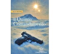 Il quinto comandamento. Non ci sarà una terza occasione