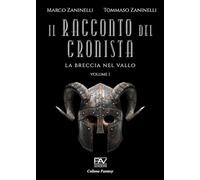Il racconto del cronista. La breccia nel vallo (Vol. 1)
