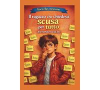 IL RAGAZZO CHE CHIEDEVA SCUSA PER TUTTO