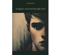 Il ragazzo con le lacrime agli occhi
