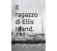Il ragazzo di Ellis Island.: Una bella soria del Novecento.