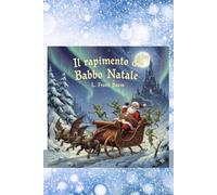 Il rapimento di Babbo Natale: Titolo originale: "A kidnapped Santa Claus" - Tradotto e illustrato