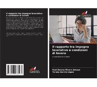Il Rapporto Tra Impegno Lavorativo E Condizioni Di Lavoro