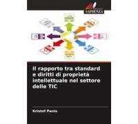 Il Rapporto Tra Standard E Diritti Di Proprietà Intellettuale Nel Settore Delle Tic