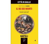 IL RE DEI MORTI: Città in Giallo - Napoli 4